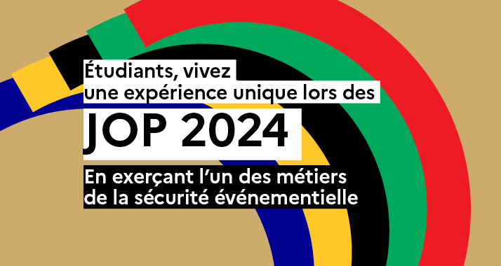Etudiants, vivez une expérience unique lors des JOP 2024 en exerçant l'un des métiers de la sécurité événementielle