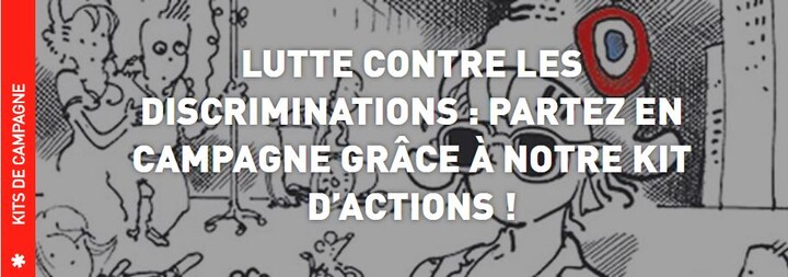 Kits de campagne. Lutte contre les discriminations : partez en campagne grâce à notre kit d'actions ! 