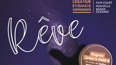 Concours création étudiante 2022 "Rêve" - photo, Film court, Nouvelle, Bande dessinée, Gagnez jusqu'à 2000€ et vivez de belles rencontres avec des professionnels - Date limite d'inscription : Nouvelle > 15 mars 20222 - Bande dessinée, Film court et Photo > 15 mai 2022 - Renseignements sur etudiant.gouv.fr et dans les services culturels des Crous